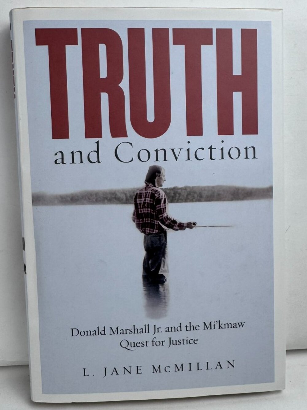 Truth and Conviction Donald Marshall Jr Mi'kmaw Quest Justice L Jane McMillan PB